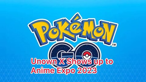 Unown X Shows up to Anime Expo 2023