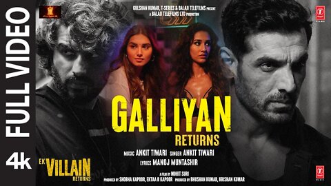 Galliyan Returns Full Song- Ek Villain Returns By Gan Pagla