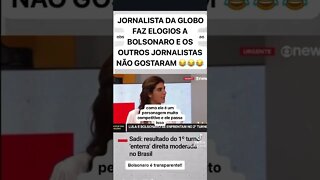 Jornalista da globo faz elogios a Bolsonaro