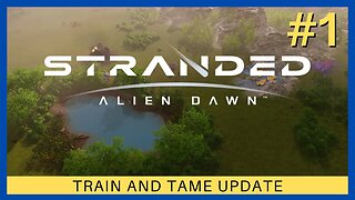 Stranded: Alien Dawn EP #1 | Train & Tame Update | Hard Difficulty