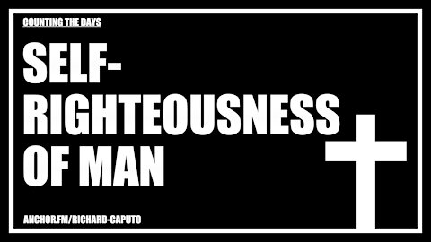 Self-Righteousness of Man