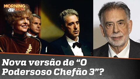 Coppola anuncia nova versão de Poderoso Chefão 3, com final “mais apropriado”