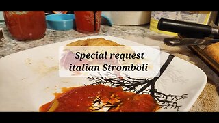 Special request Italian Stromboli