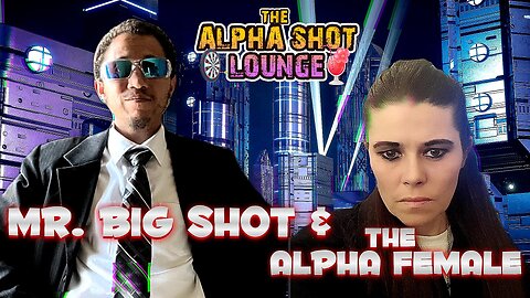 The Alpha shot Lounge Mr. Big Shot And Mrs. C