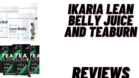 Ikaria lean belly juice and Teaburn Reviews | Is it safe?