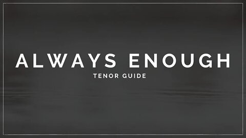 Always Enough | Choir SATB Guide | Tenor