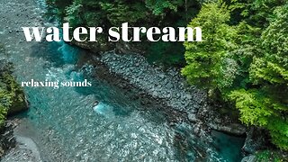 Forrest sounds, relax, meditation, water stream