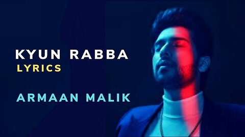 Kyun Rabba - Reprise (Lyrical Video) | Armaan Malik | Amaal Mallik | Badla