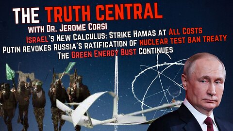 Israel's New Calculus: Strike Hamas at All Costs; Putin Defies Nuclear Test Ban Treaty