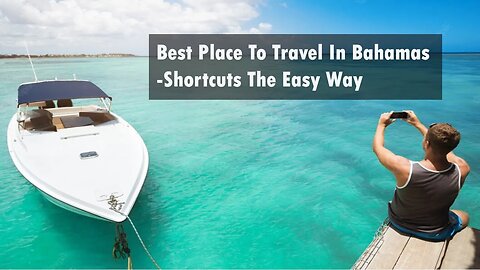 Best Place To Travel In Bahamas Shortcuts – The Easy Way