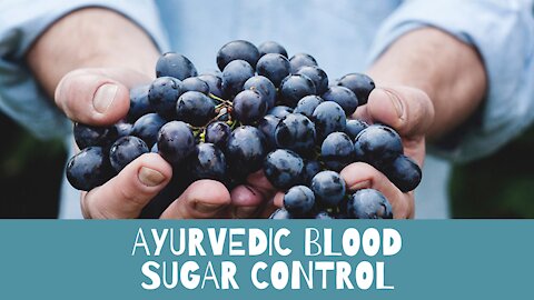 Natural Ancient Ayurvedic Blood Sugar Control