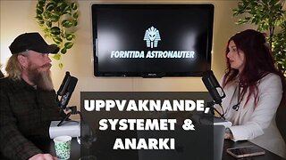 Forntida Astronauter - Uppvaknande, anarki och systemet