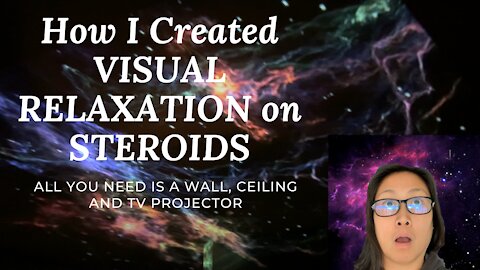 VISUAL RELAXATION ON STEROIDS USING A TV PROJECTOR | How to Use Your Home Theatre to Relax