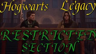 Hogwarts Legacy :) Restricted Section