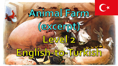 Animal Farm (excerpt): Level 2 - English-to-Turkish