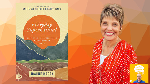 Joanne Moody - How to Experience Miracles Wherever You Go