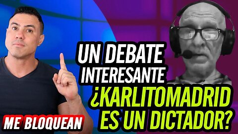 😃Un debate interesante ¿Karlitomadrid es un dictador?😃