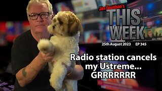 Jim Davidson - Radio station cancels my Ustreme...GRRRRR!