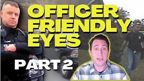 "I Didn't Say Shoot" | Officer Friendly Eyes Part 2