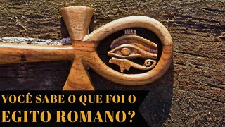 VOCÊ SABE O QUE FOI O EGITO ROMANO?
