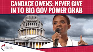 Candace Owens: Never Give In To Big Gov Power Grab