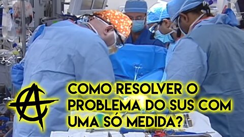 Como resolver o problema do SUS com uma só medida?