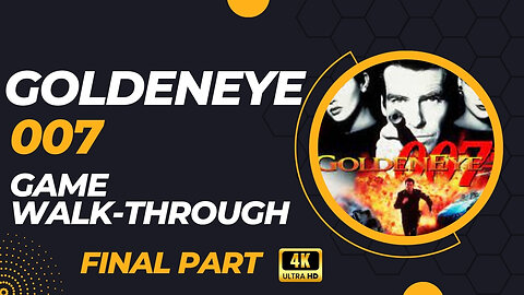 Goldeneye 007 game walkthrough final part - 00 agent difficulty