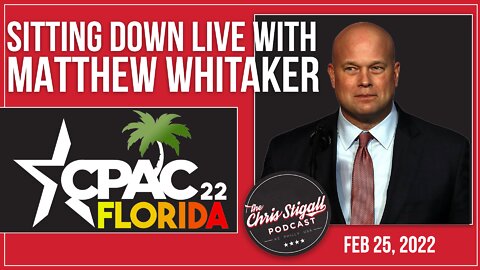 Stigall Sits down with Matthew Whitaker at CPAC 22.