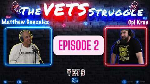 The VETS Struggle: Matthew Gonzalez (Episode 2)