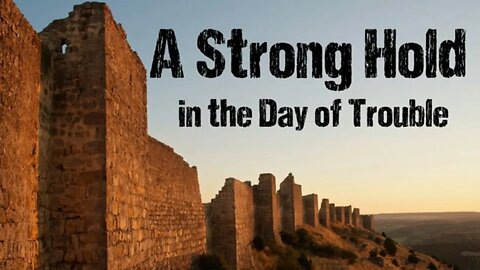 A Stronghold for you in Troubled Times