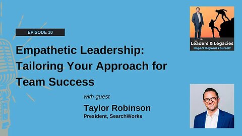 Empathetic Leadership: Tailoring Your Approach for Team Success