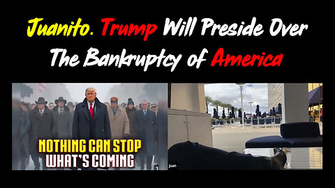 Juanito HUGE - Trump Will Preside Over The Bankruptcy of America