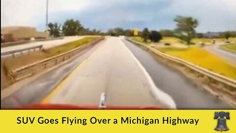 SUV Goes Flying Over a Michigan Highway