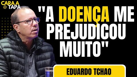 EDUARDO TCHAO FALA DE DOENÇA QUE O OBRIGA A TOMAR 18 REMÉDIOS POR DIA