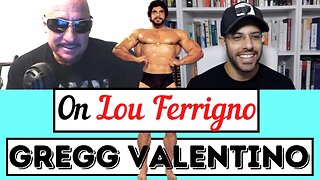 Gregg Valentino on Lou Ferrigno's Father Dying Estranged from his Son