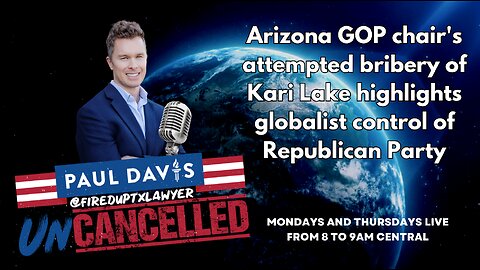 Kari Lake | Arizona GOP chair's attempted bribery of Kari Lake highlights globalist control