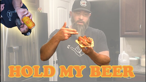 Hold My Beer ep 7 - Burger Taco
