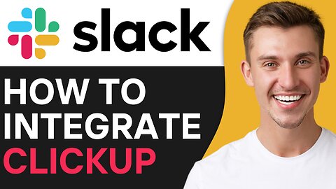 HOW TO INTEGRATE SLACK WITH CLICKUP