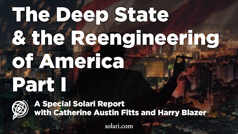 The Deep State & The Reengineering of America, Part I with Harry Blazer