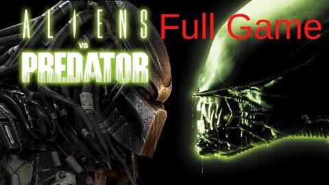 Aliens Vs. Predator Alien Campaign Full Game Playthrough Walkthrough - No Commentary (HD 60FPS)