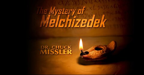 Mystery_of_Melchizedek — Chuck Missler