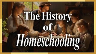 The Historical Case for Homeschooling