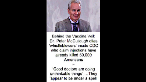Dr. Peter McCullough-COVID19 Vaccine-"Good doctors are doing unthinkable things"