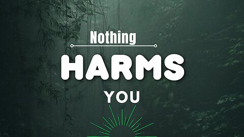 nothing harms you '