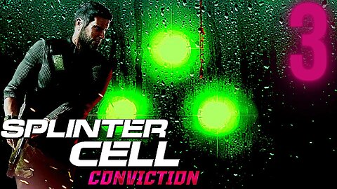 SPLINTER CELL CONVICTION PT: 3