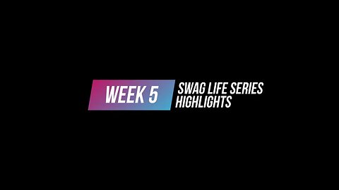 Swag Life Series 2023 Spring Week 5 Highlights
