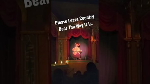Disney's Country Bear Jamboree Is Perfect The Way It Is.
