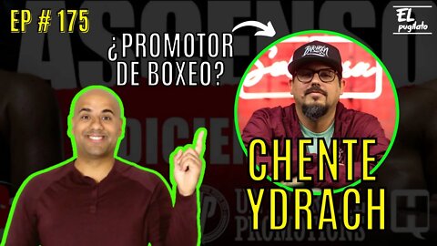 EP #175- ¡Chente Ydrach quiere CAMBIAR el BOXEO!