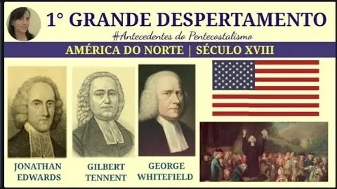 PRIMEIRO GRANDE DESPERTAMENTO | AMÉRICA DO NORTE, SÉCULO XVIII