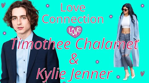 Kylie Jenner & Timothee Chalamet Dating?